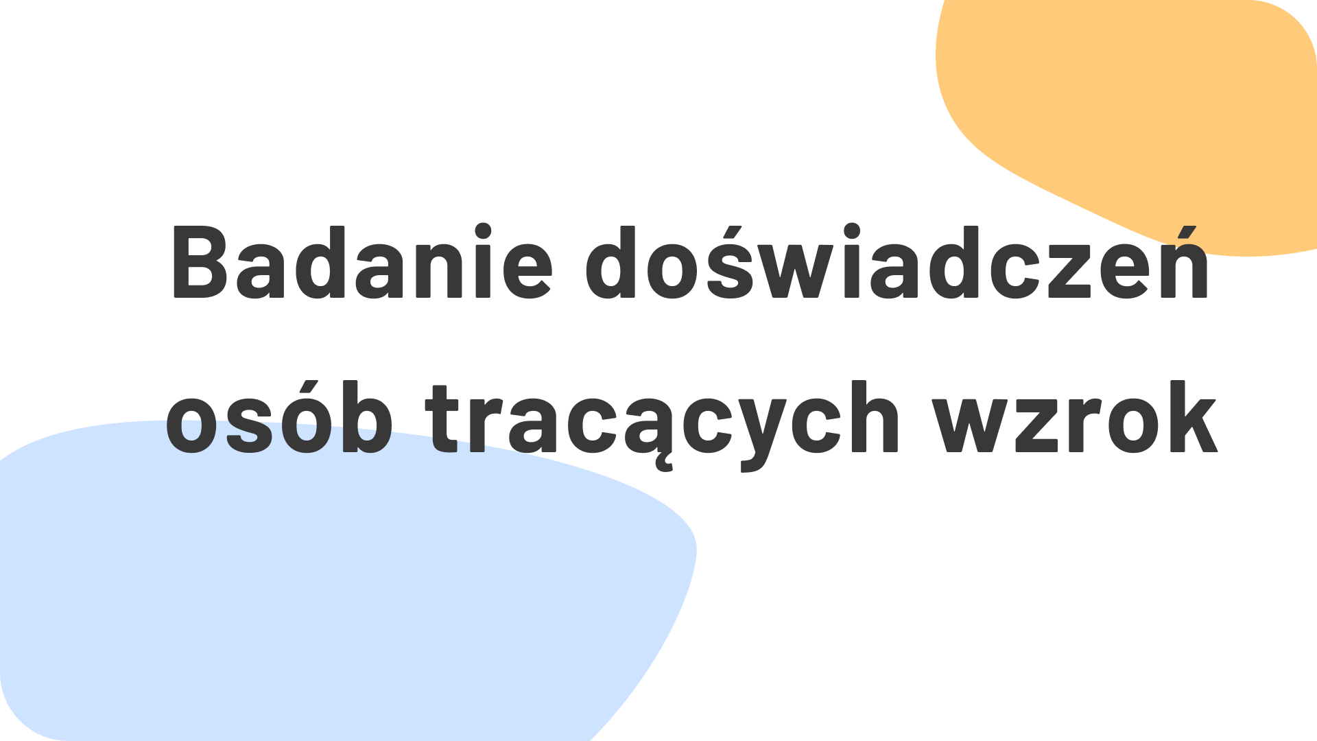 Pomóż nam lepiej wspierać osoby tracące wzrok